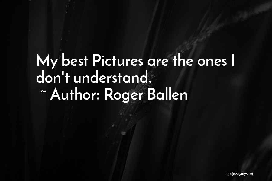 Roger Ballen Quotes 2087196