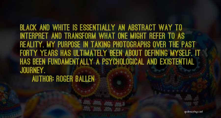 Roger Ballen Quotes 515465