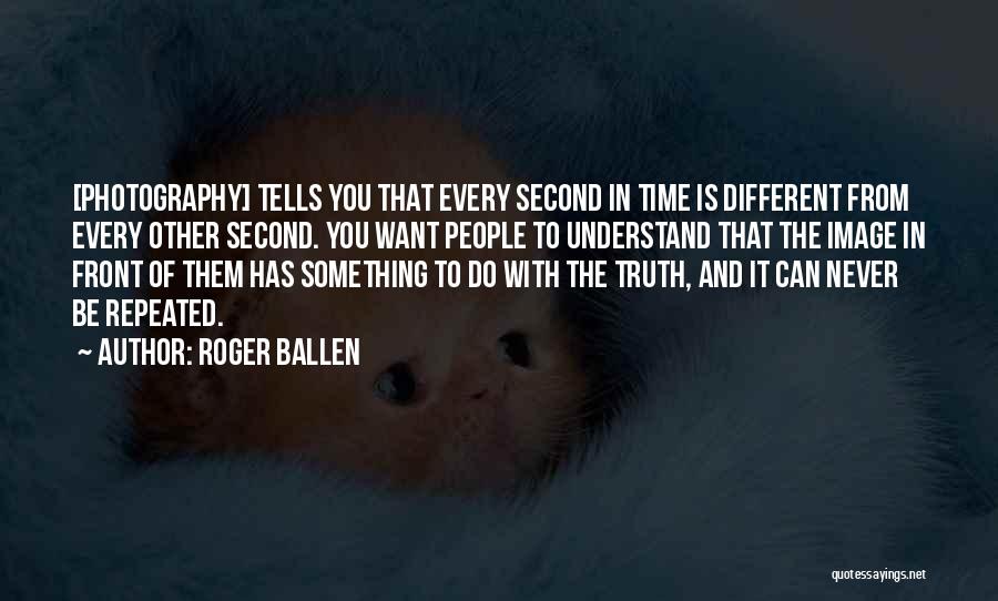 Roger Ballen Quotes 682198