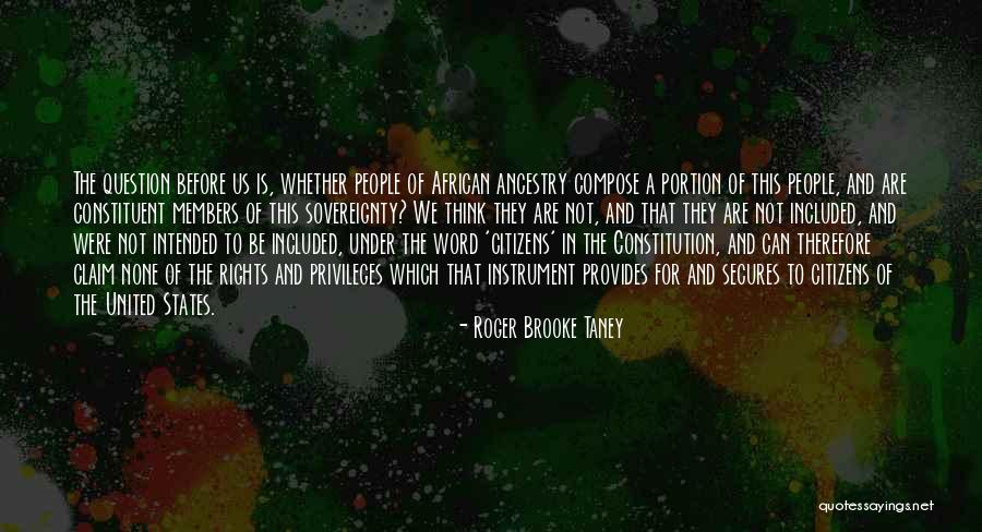 Roger Brooke Taney Quotes 1207250