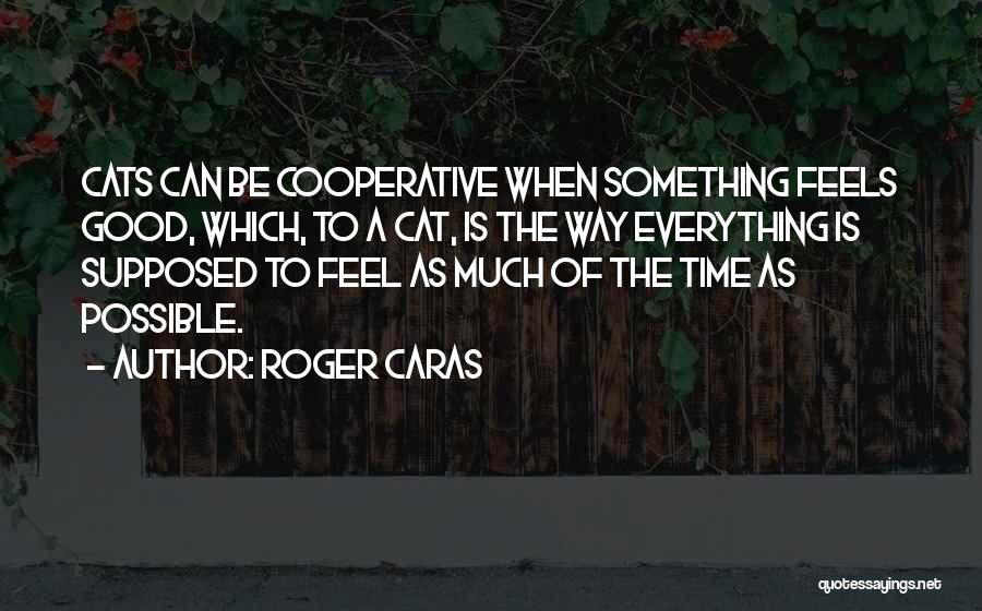 Roger Caras Quotes 1248762