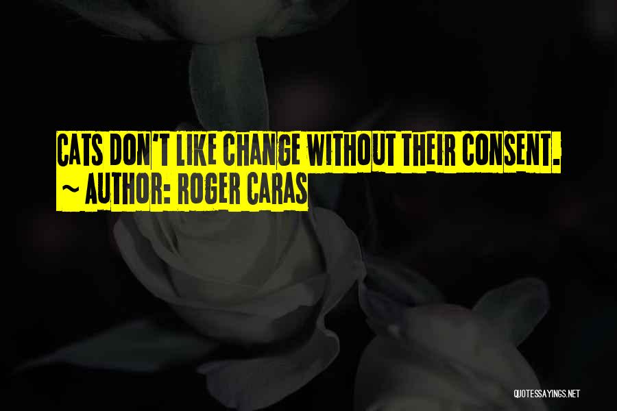 Roger Caras Quotes 1632607