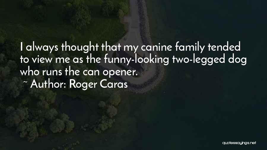 Roger Caras Quotes 219230