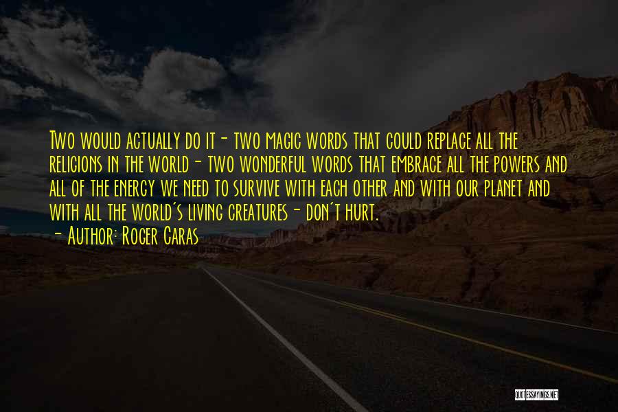 Roger Caras Quotes 819869