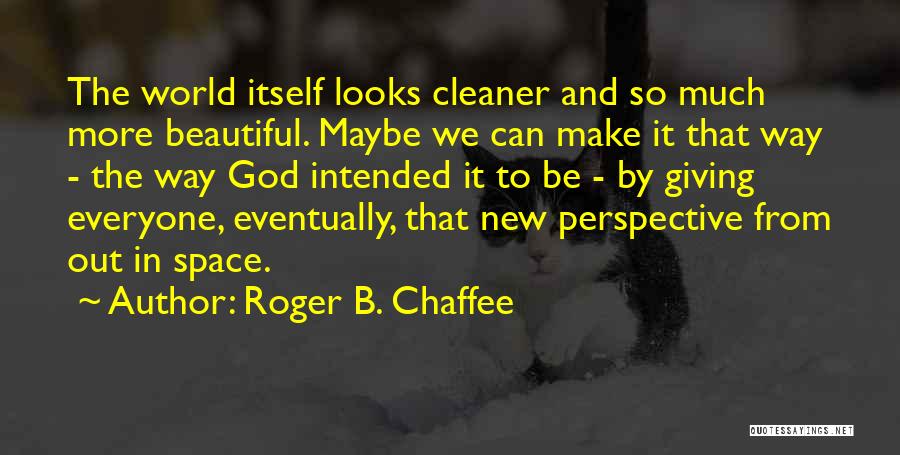 Roger Chaffee Quotes By Roger B. Chaffee