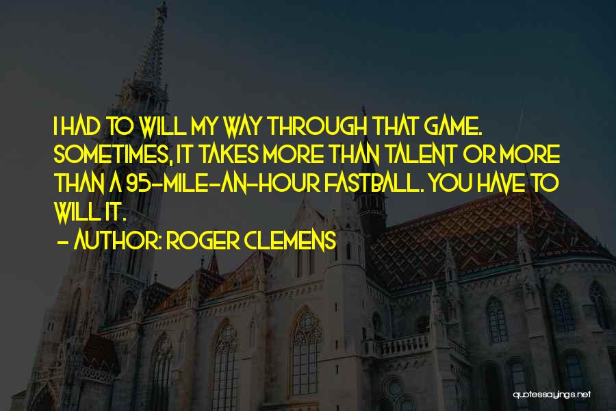 Roger Clemens Quotes 1266926