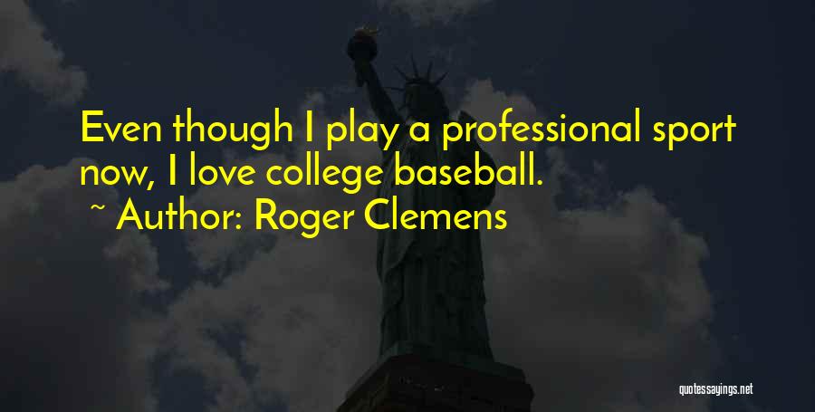 Roger Clemens Quotes 2269218