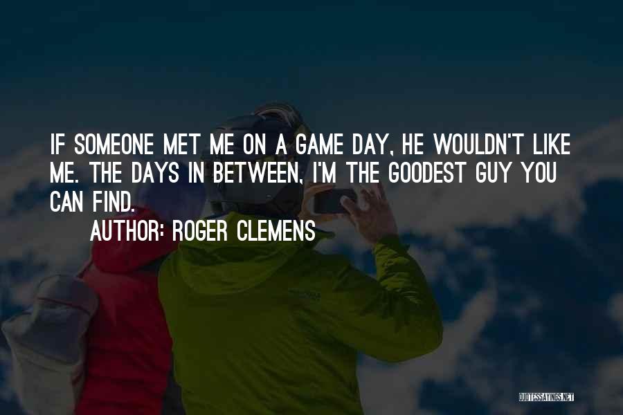 Roger Clemens Quotes 885995