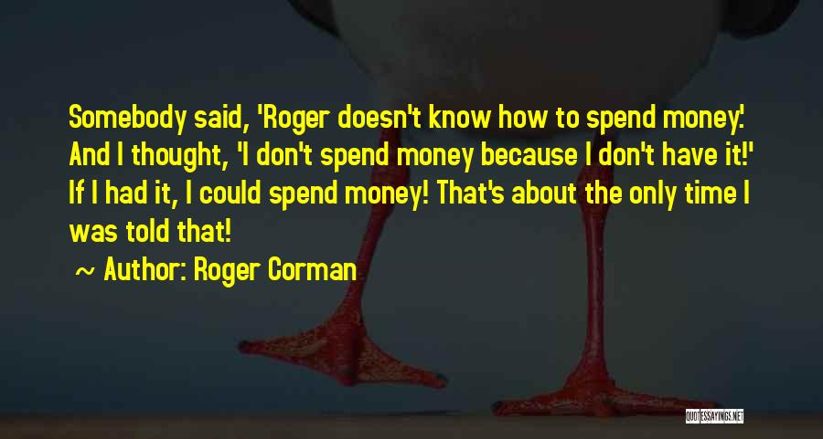 Roger Corman Quotes 406349