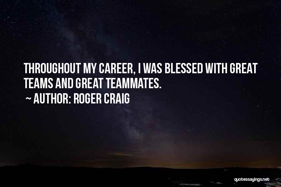 Roger Craig Quotes 1135987