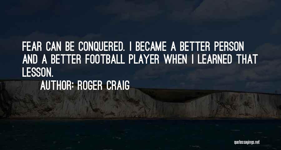 Roger Craig Quotes 115605