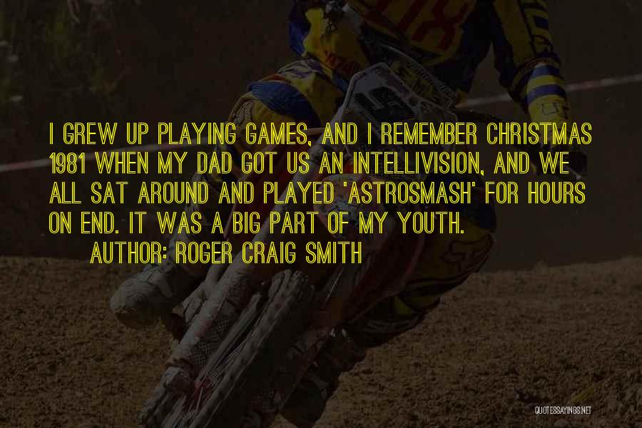Roger Craig Smith Quotes 1355871