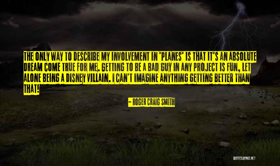 Roger Craig Smith Quotes 595129