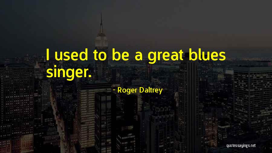 Roger Daltrey Quotes 1154545