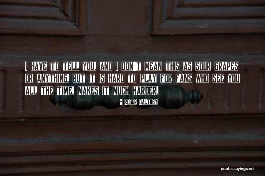 Roger Daltrey Quotes 1416512 Roger Daltrey Quotes 1416512