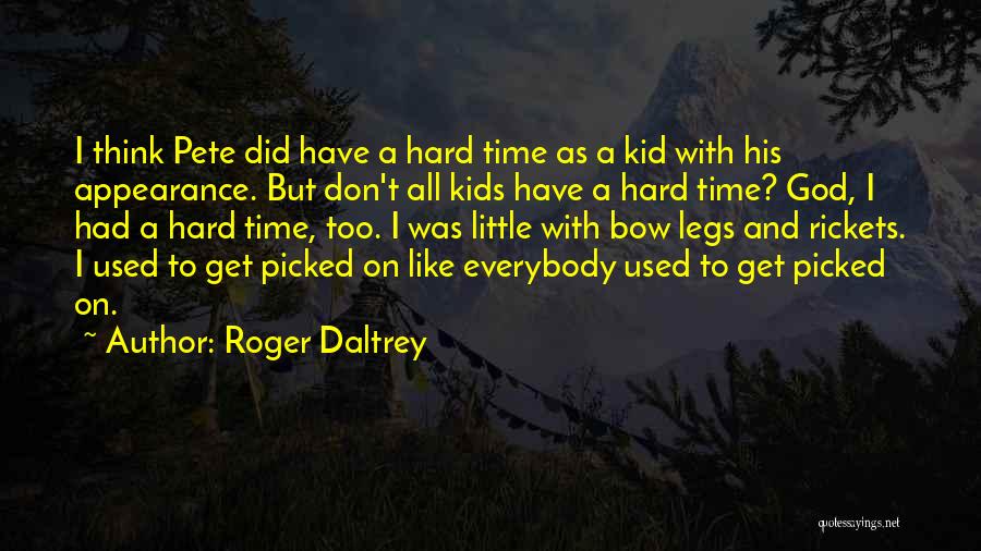 Roger Daltrey Quotes 1422475