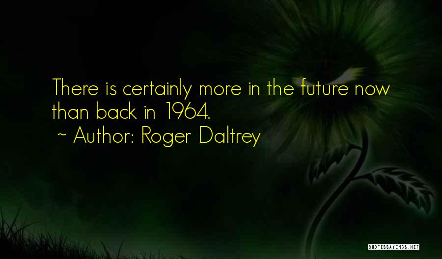 Roger Daltrey Quotes 465883 Roger Daltrey Quotes 465883