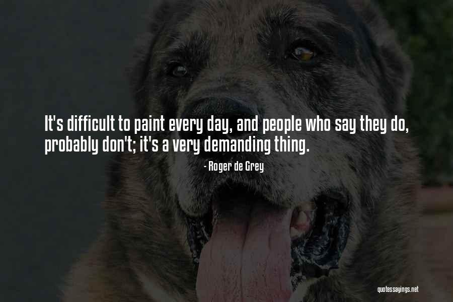 Roger De Grey Quotes 2020814 Roger De Grey Quotes 2020814