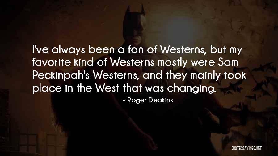 Roger Deakins Quotes 1322709