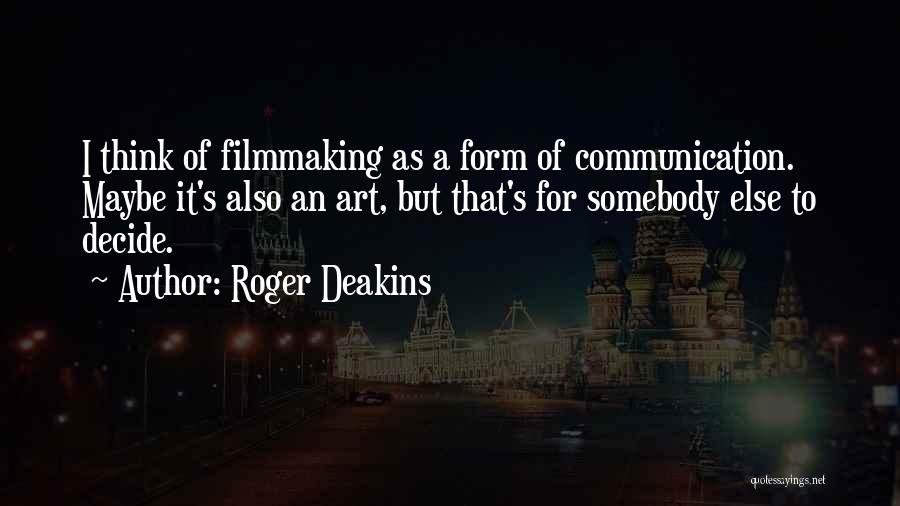 Roger Deakins Quotes 1509733