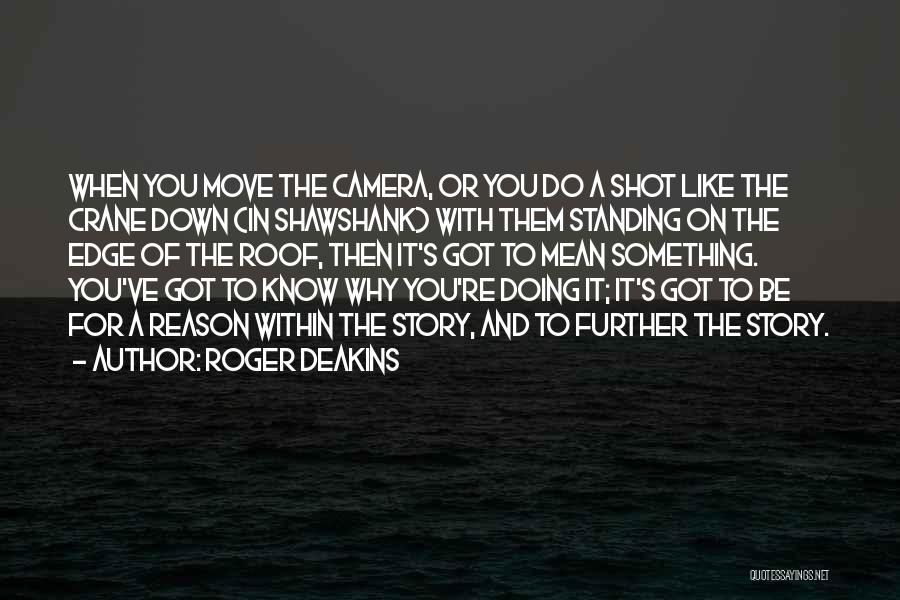 Roger Deakins Quotes 227313