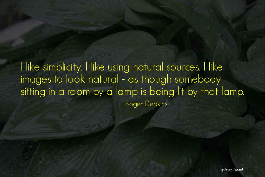 Roger Deakins Quotes 395372