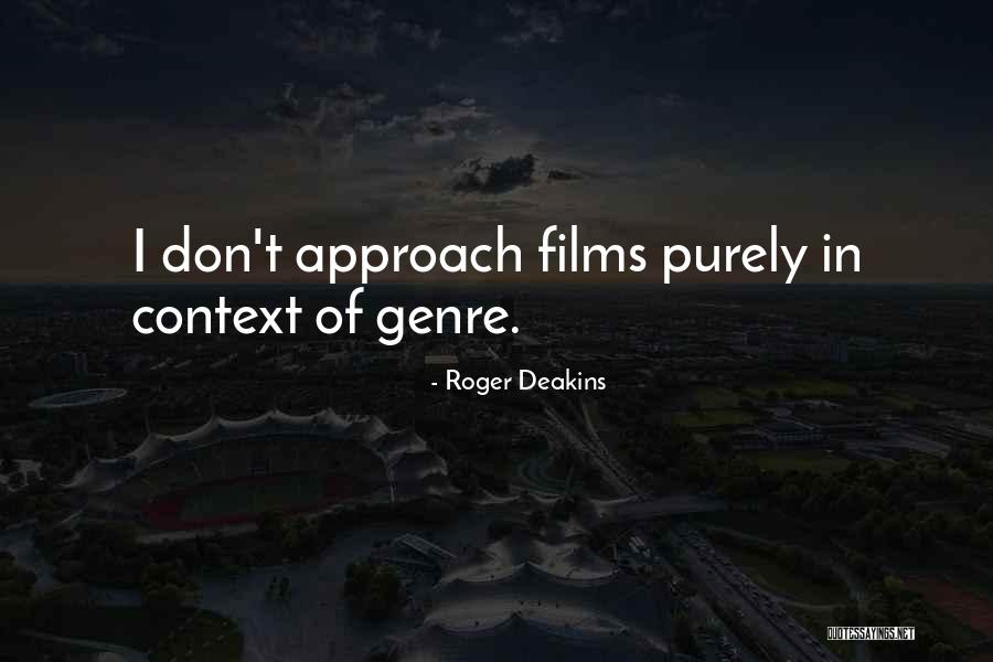 Roger Deakins Quotes 87513