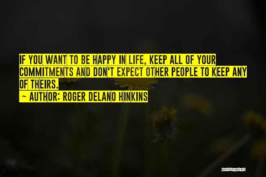 Roger Delano Hinkins Quotes 1118303