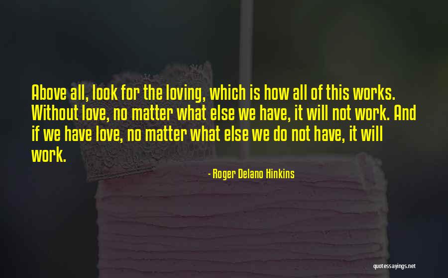 Roger Delano Hinkins Quotes 1352605