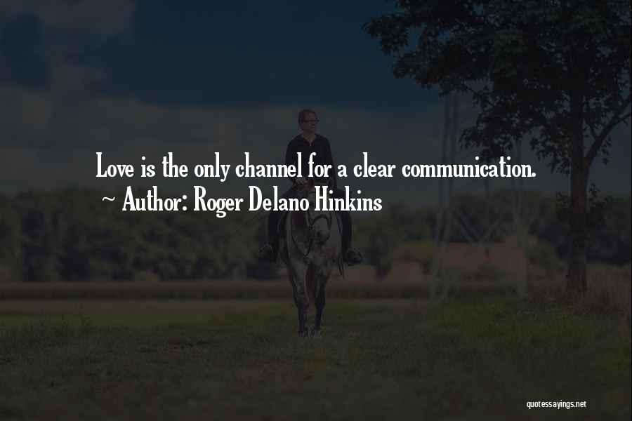 Roger Delano Hinkins Quotes 2244688