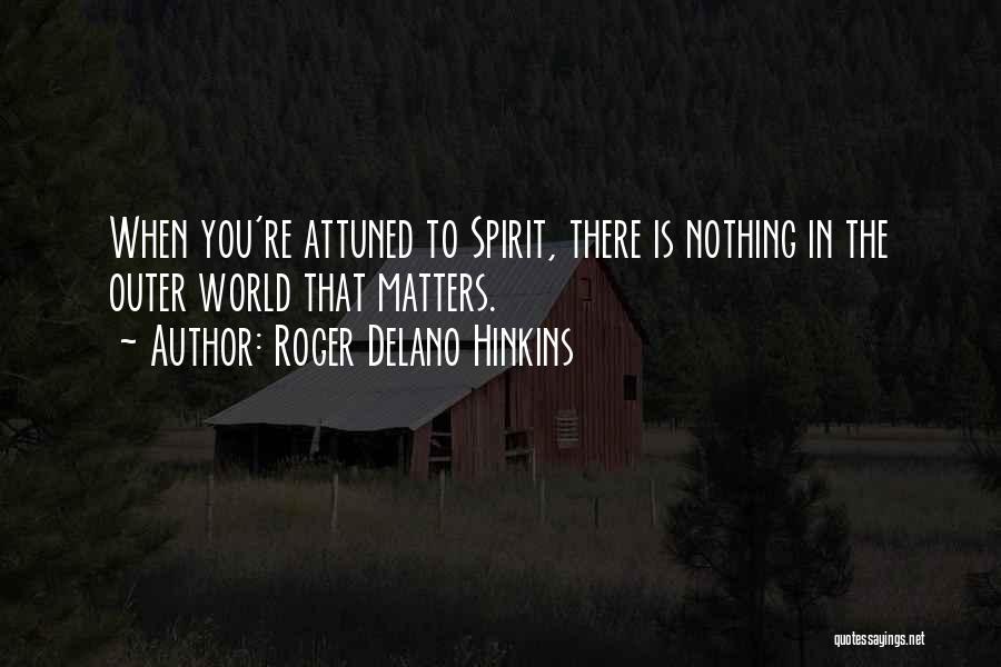 Roger Delano Hinkins Quotes 937278