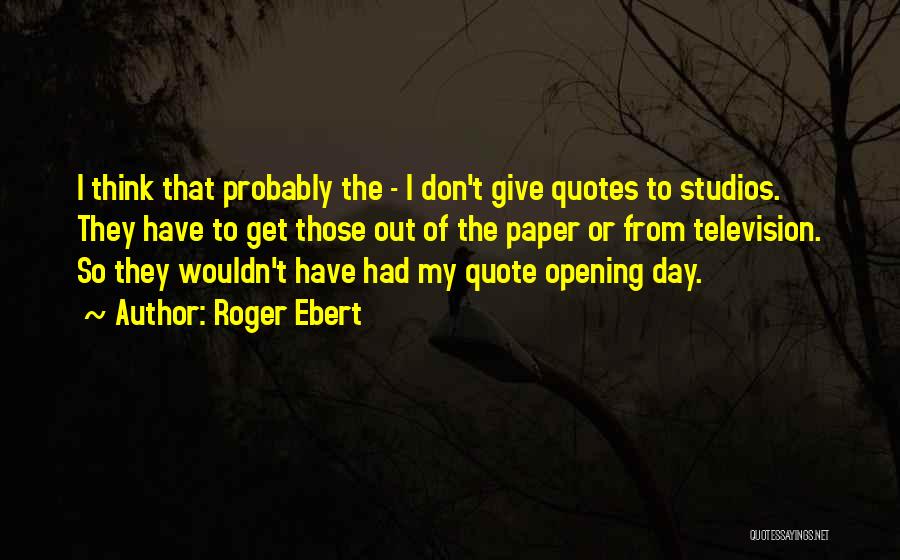 Roger Ebert Quotes 1003684