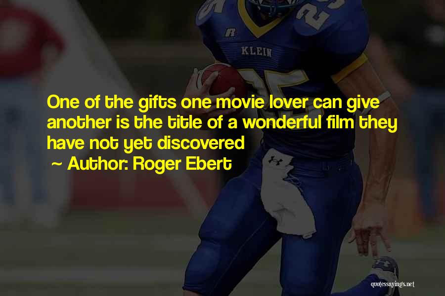 Roger Ebert Quotes 229006