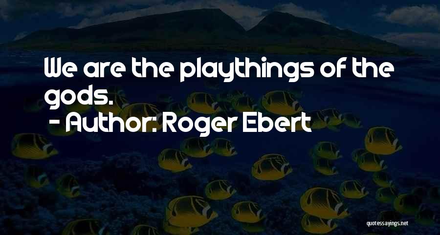 Roger Ebert Quotes 440071