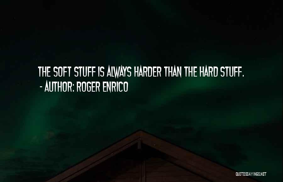 Roger Enrico Quotes 760299