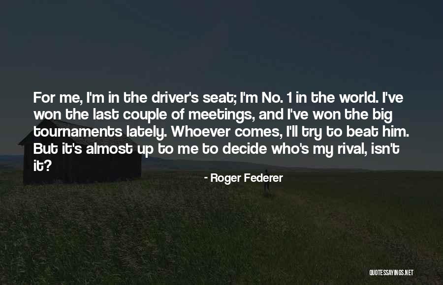 Roger Federer Quotes 1068973 Roger Federer Quotes 1068973
