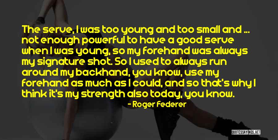 Roger Federer Quotes 1312934 Roger Federer Quotes 1312934