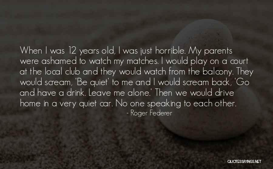 Roger Federer Quotes 1607471 Roger Federer Quotes 1607471