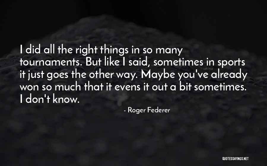 Roger Federer Quotes 1692321