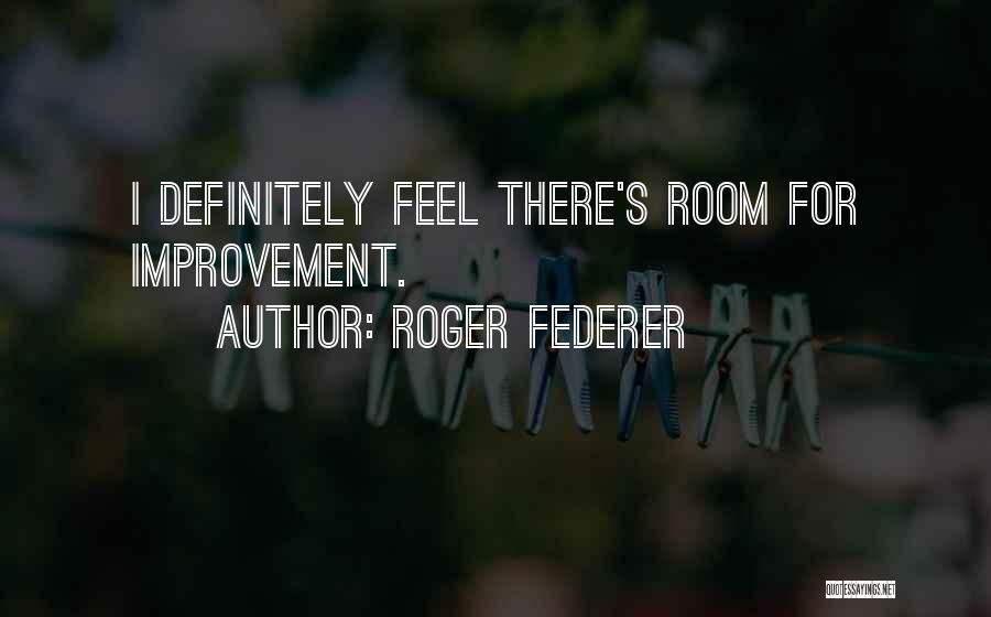 Roger Federer Quotes 2068339