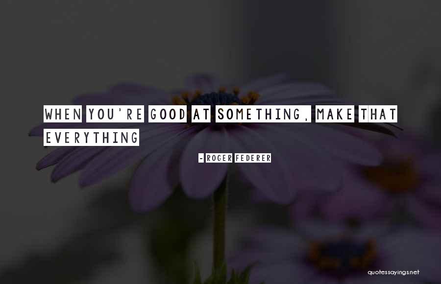 Roger Federer Quotes 2192931 Roger Federer Quotes 2192931