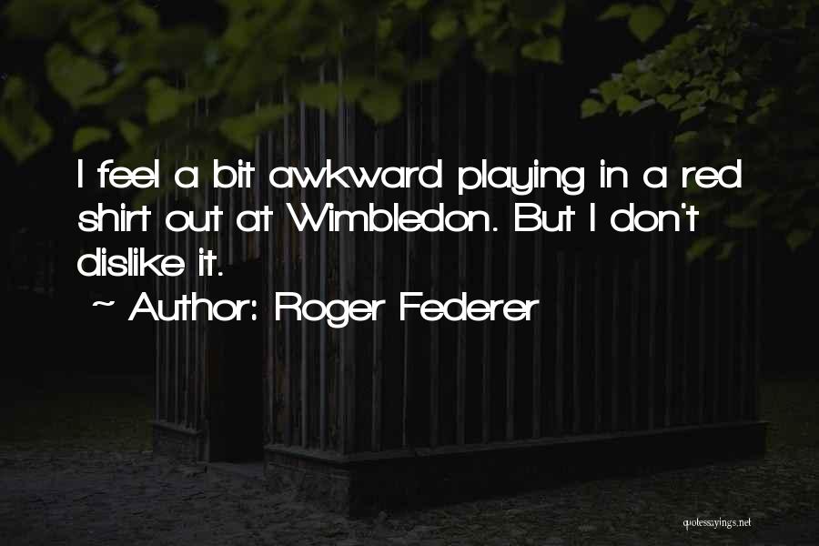 Roger Federer Quotes 309593