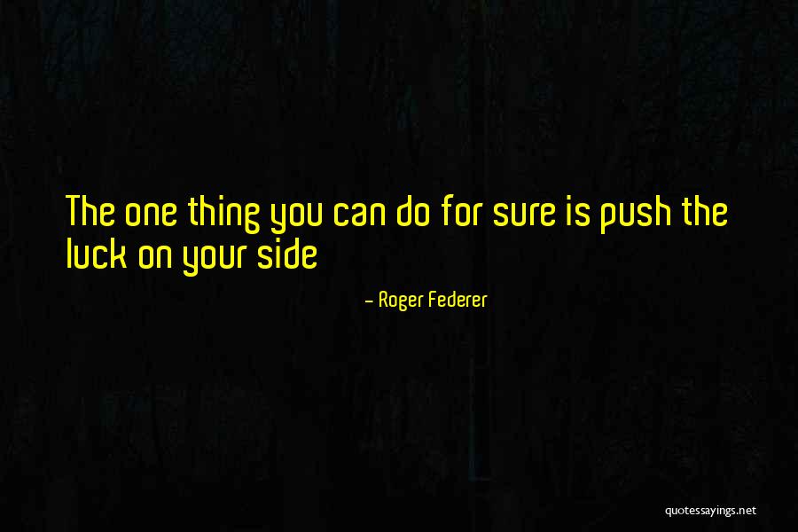 Roger Federer Quotes 430460 Roger Federer Quotes 430460