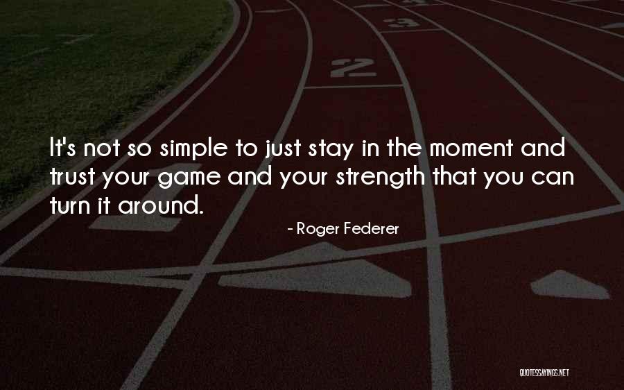 Roger Federer Quotes 762339 Roger Federer Quotes 762339