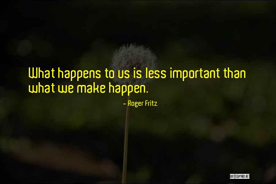 Roger Fritz Quotes 1501009 Roger Fritz Quotes 1501009