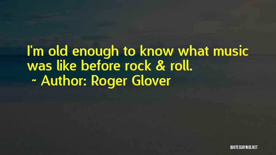 Roger Glover Quotes 1278697