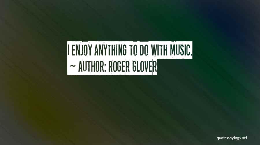 Roger Glover Quotes 528864