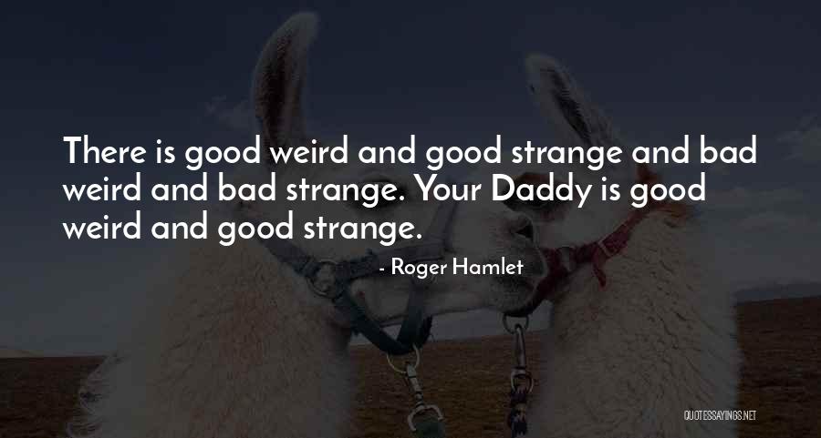 Roger Hamlet Quotes 630490