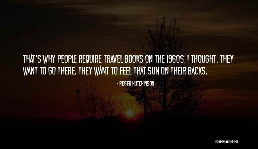 Roger Hutchinson Quotes 1349323 Roger Hutchinson Quotes 1349323