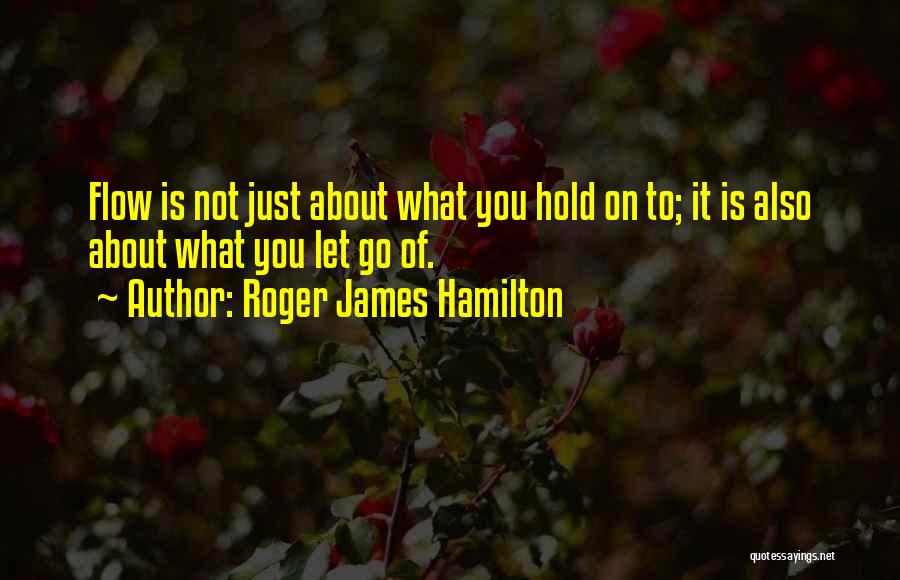 Roger James Hamilton Quotes 2116769